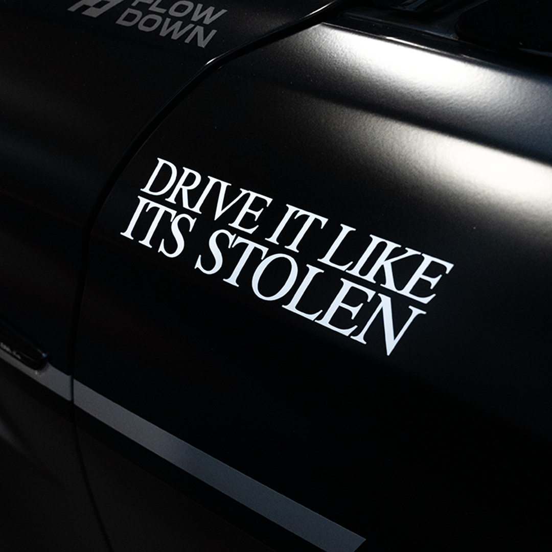 DRIVE IT LIKE ITS STOLEN STICKER